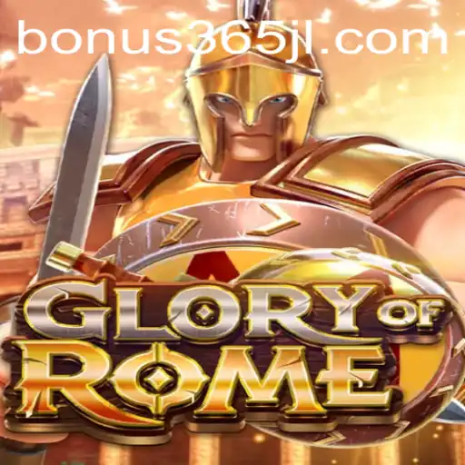 Exploring the World of GloryofRome: A Strategic Journey with Bonus365