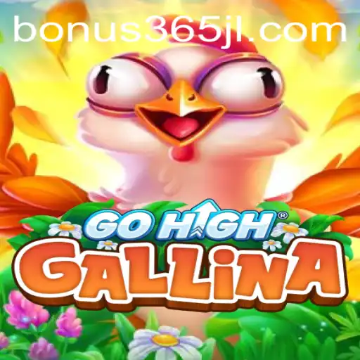 Discover GoHighGallina: A Game Revolutionizing Fun with Bonus365